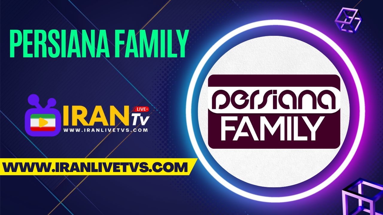 Persiana Family TV Live – (پخش زنده شبکه پرشینا فامیلی)