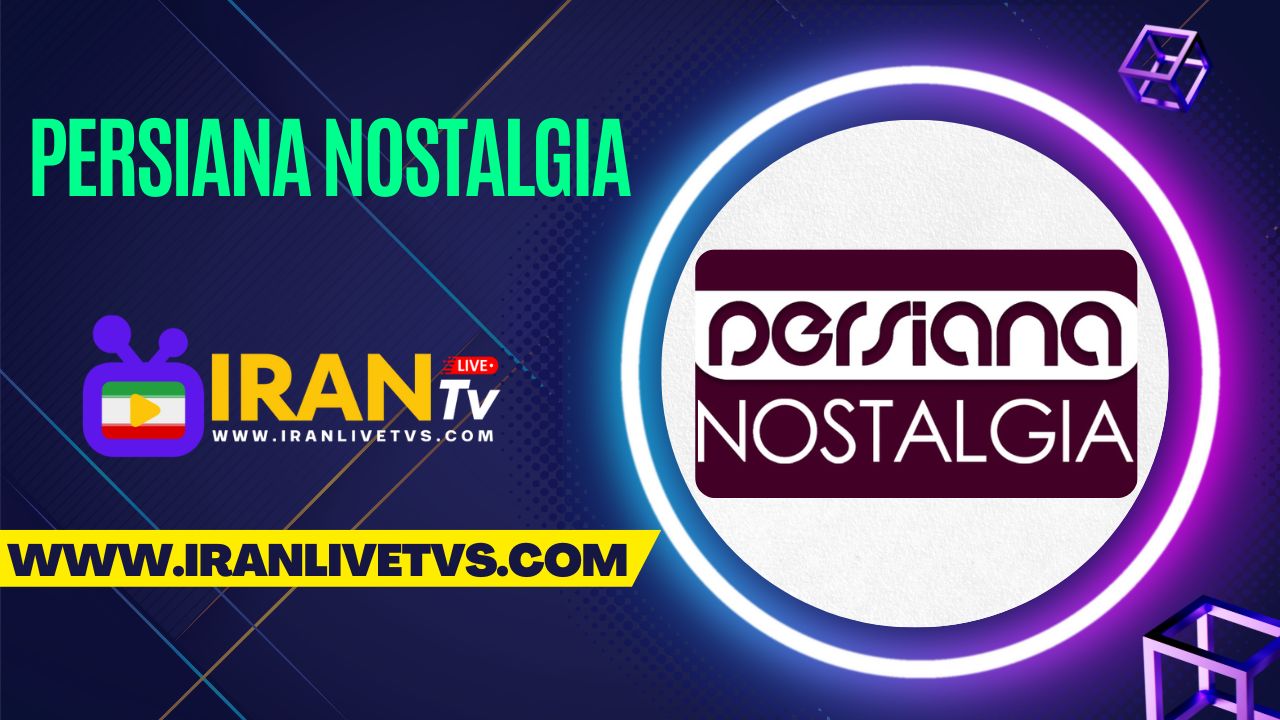 Persiana Nostalgia TV Live – (پخش زنده شبکه پرشینا نستالجیا)